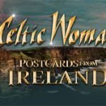 Celtic Woman: Postcards from Ireland